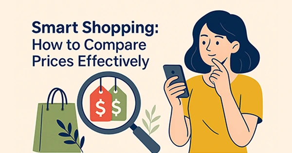 Smart Shopping: How to Compare Prices Effectively